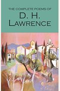 The Complete Poems Of D. H. Lawrence (Wordsworth Poetry Library)