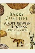 Europe Between The Oceans: Themes And Variations: 9000 Bc-Ad 1000
