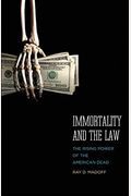 Immortality and the Law: The Rising Power of the American Dead