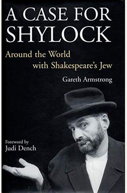 A Case For Shylock: Around The World With Shakespeare's Jew A Case For Shylock: Around The World With Shakespeare's Jew