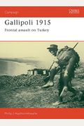 Gallipoli 1915: Frontal Assault On Turkey