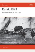 Kursk 1943: The Tide Turns In The East