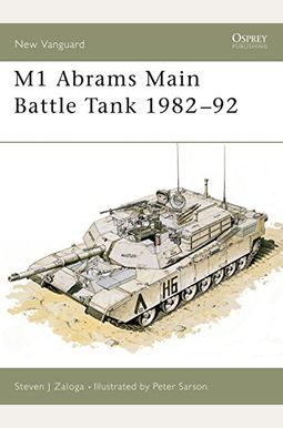 M1 Abrams Main Battle Tank 1982-92 M1 Abrams Main Battle Tank 1982-92