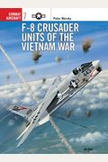 F-8 Crusader Units Of The Vietnam War