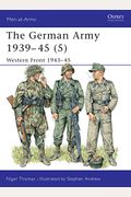 The German Army 1939-45 (5): Western Front 1943-45