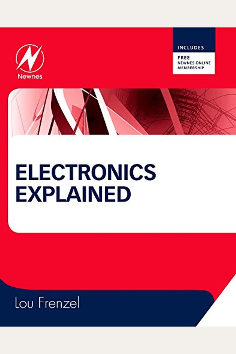 Buy Electronics Explained The New Systems Approach To Learning Electronics Book By Louis E Frenzel