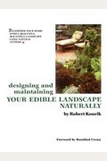 Designing And Maintaining Your Edible Landscape Naturally