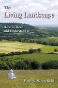The Living Landscape: How To Read And Understand It