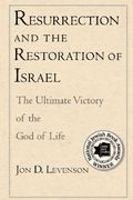 Resurrection And The Restoration Of Israel: The Ultimate Victory Of The God Of Life