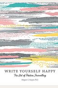 Write Yourself Happy: The Art of Positive Journalling