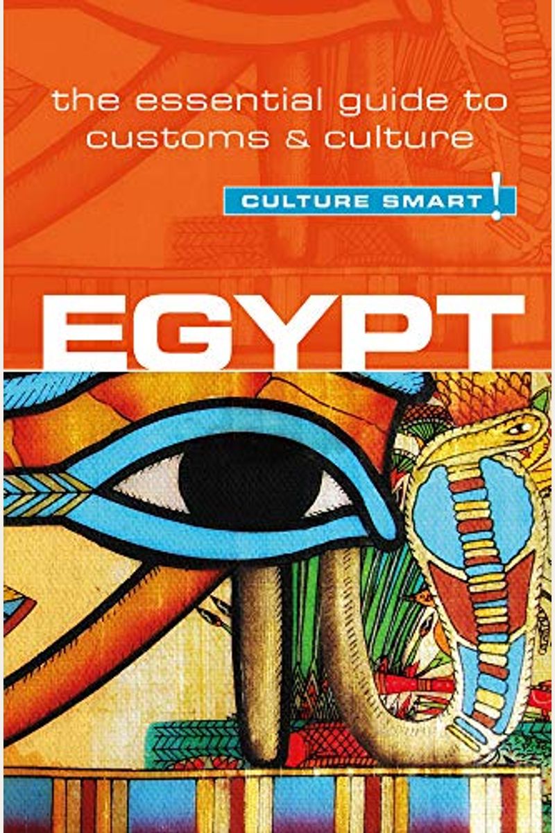 Egypt - Culture Smart!: The Essential Guide To Customs & Culture