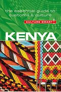 Kenya - Culture Smart!: The Essential Guide To Customs & Culture