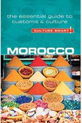 Morocco - Culture Smart!: The Essential Guide To Customs & Culture