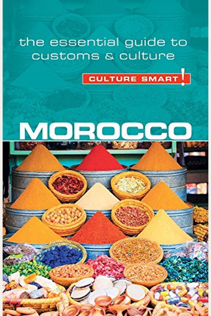 Morocco - Culture Smart!: The Essential Guide To Customs & Culture
