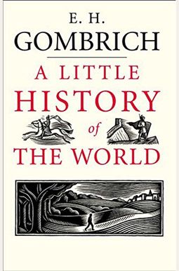 A Little History Of The World A Little History Of The World