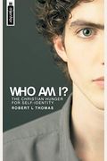 Who Am I?: The Christian Hunger For Self-Identity