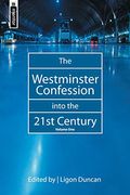 The Westminster Confession Into the 21st Century: Volume 1