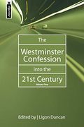 The Westminster Confession Into The 21st Century: Volume 2