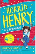Horrid Henry Gets Rich Quick. Francesca Simon