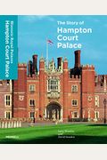 The Story Of Hampton Court Palace
