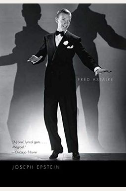 Buy Fred Astaire Book By: Joseph Epstein