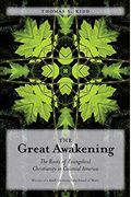 The Great Awakening: The Roots Of Evangelical Christianity In Colonial America