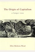The Origin Of Capitalism: A Longer View