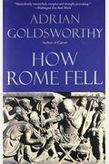 How Rome Fell: Death Of A Superpower
