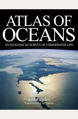 Atlas Of Oceans: An Ecological Survey Of Underwater Life Atlas Of Oceans: An Ecological Survey Of Underwater Life
