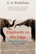 Elephants On The Edge: What Animals Teach Us About Humanity