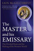 The Master And His Emissary: The Divided Brain And The Making Of The Western World
