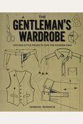 The Gentleman's Wardrobe: Vintage-Style Projects To Make For The Modern Man