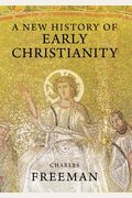 A New History Of Early Christianity