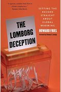 The Lomborg Deception: Setting the Record Straight about Global Warming