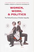 Women, Work, And Politics: The Political Economy Of Gender Inequality
