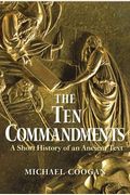 The Ten Commandments: A Short History Of An Ancient Text