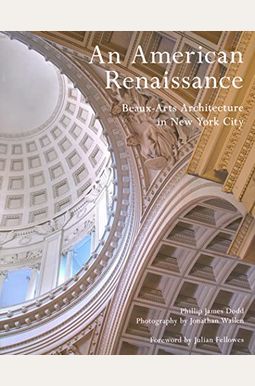 An American Renaissance: Beaux-Arts Architecture In New York City