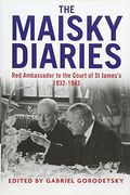 The Maisky Diaries: Red Ambassador To The Court Of St James's, 1932-1943