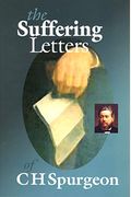 The Suffering Letters Of C H Spurgeon