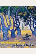 Neo-Impressionism And The Dream Of Realities: Painting, Poetry, Music
