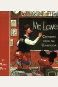 Mr. Lowe: Cartoons from the Classroom