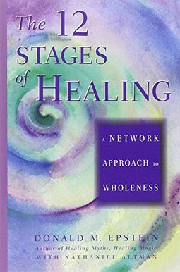 The 12 Stages of Healing: A Network Approach to Wholeness