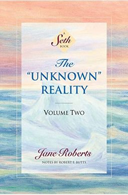 The Unknown Reality: Volume Two. The Unknown Reality: Volume Two.