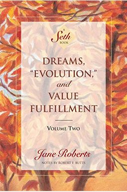 Dreams, Evolution, And Value Fulfillment Dreams, Evolution, And Value Fulfillment