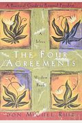 The Four Agreements: A Practical Guide To Personal Freedom