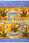 The Fifth Agreement: A Practical Guide To Self-Mastery