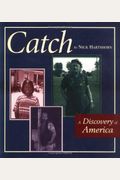 Catch: A Discovery of America