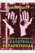 Exploits & Opinions of Dr. Faustroll, Pataphysician