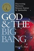 God And The Big Bang, (2nd Edition): Discovering Harmony Between Science And Spirituality