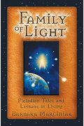 Family Of Light: Pleiadian Tales And Lessons In Living